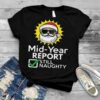 Mid Year Report Still Naughty Christmas Xmas In July T shirt