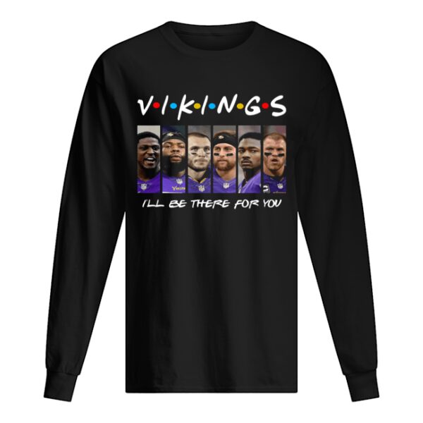 Minnesota Vikings I’ll be there for you shirt