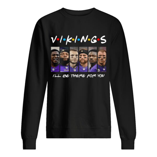 Minnesota Vikings I’ll be there for you shirt