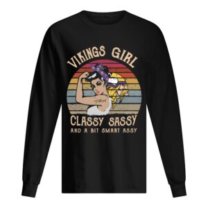 Minnesota Vikings girl classy sassy and a bit smart assy vintage shirt Minnesota Vikings girl classy sassy and a bit smart assy vintage shirt