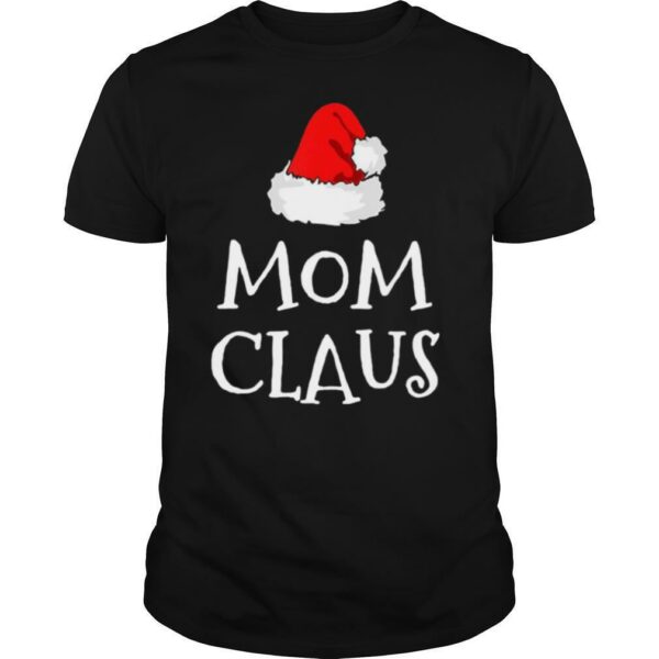 Mom Claus Christmas Hat shirt