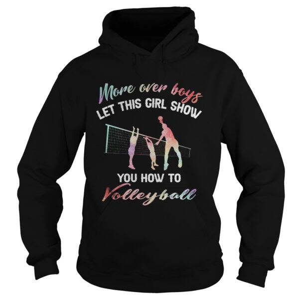 More over boys let this girl show you how to volleyball shirt