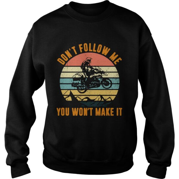 Motocross dont follow me you wont make it vintage retro shirt