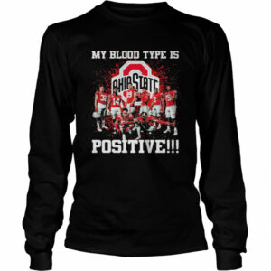 My Blood Type Is Positive Ohio State Shirt My Blood Type Is Positive Ohio State Shirt