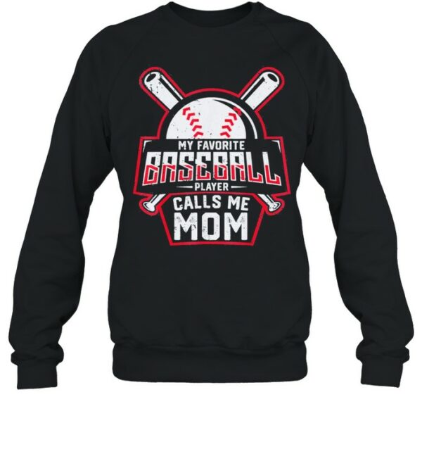 My Favorite Baseball Player Calls Me Mom shirt