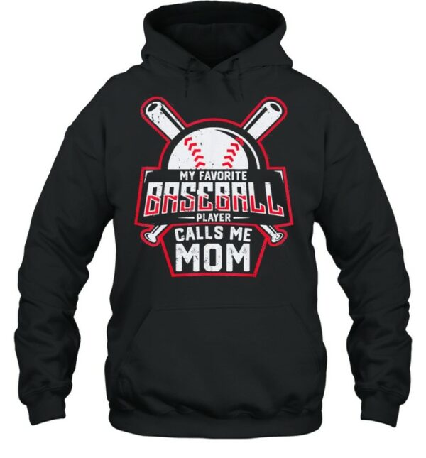 My Favorite Baseball Player Calls Me Mom shirt