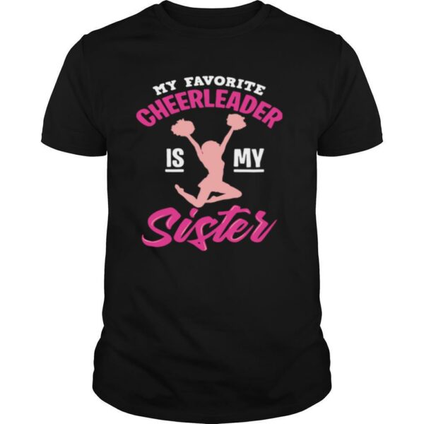 My Favorite Cheerleader Is My Sister shirt