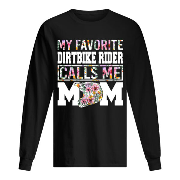 My Favorite Dirt Bike Rider Calls Me Mom Funny Mothers Shirt