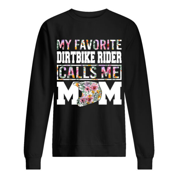 My Favorite Dirt Bike Rider Calls Me Mom Funny Mothers Shirt