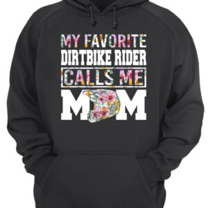 My Favorite Dirt Bike Rider Calls Me Mom Funny Mothers Shirt 2 My Favorite Dirt Bike Rider Calls Me Mom Funny Mothers Shirt 3