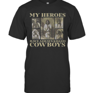 My Heroes Have Always Killed Cowboys Native T-Shirt
