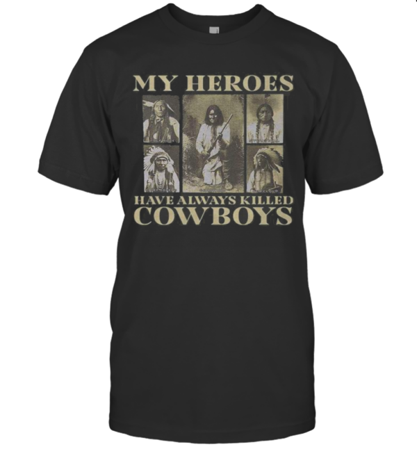 My Heroes Have Always Killed Cowboys Native T-Shirt