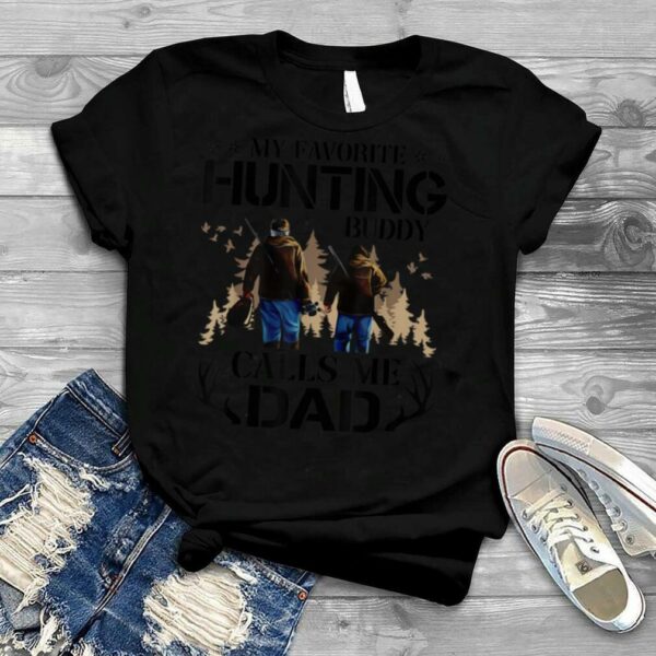 My favorite hunting buddy calls me dad Christmas Father’s Da T Shirt