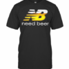 NB Need Beer T-Shirt