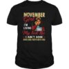 NOVEMBER GIRL IM LIVING MY BEST LIFE I AIN’T GOIN’ BACK AND FORTH WITH YOU shirt
