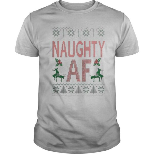 Naughty AF Ugly Christmas shirt