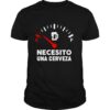 Necesito Una Cerveza beer shirt