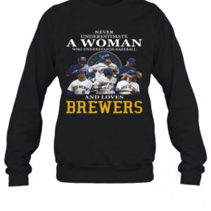 Never Underestimate A Woman Who Understands Baseball And Loves Brewers T-Shirt