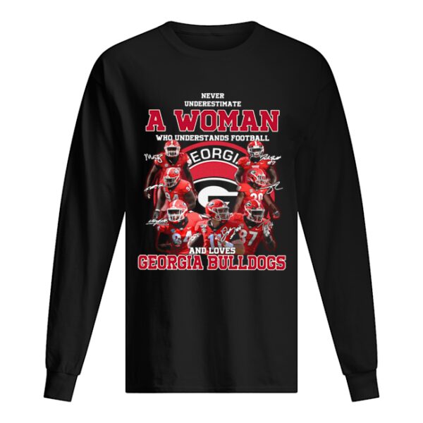 Never Underestimate A Woman Who Understands Baseball And Loves Georgia Bulldogs Signatures shirt