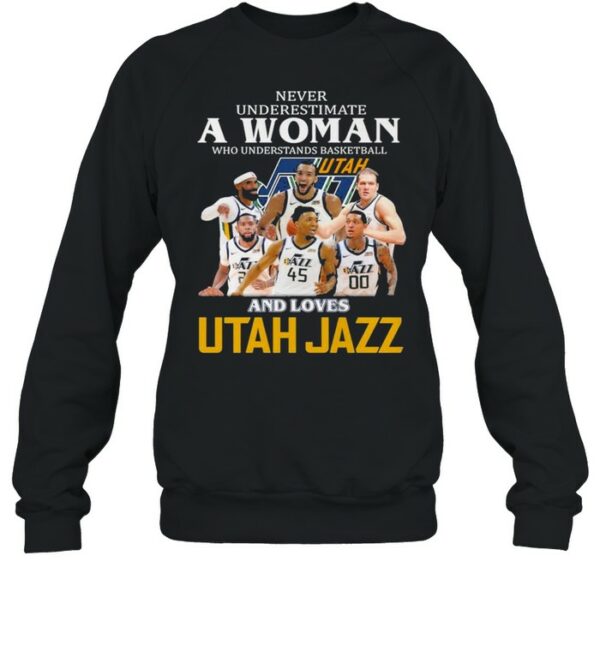 Never Underestimate A Woman Who Understands Basketball And Loves Utah Jazz Shirt