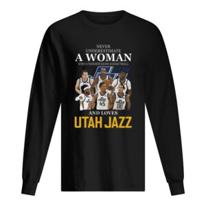 Never Underestimate A Woman Who Understands Basketball Who Lovesutah Jazz shirt Never Underestimate A Woman Who Understands Basketball Who Lovesutah Jazz shirt