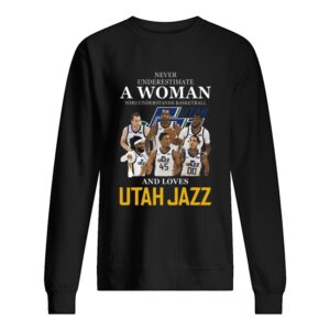 Never Underestimate A Woman Who Understands Basketball Who Lovesutah Jazz shirt
