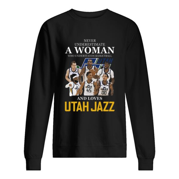 Never Underestimate A Woman Who Understands Basketball Who Lovesutah Jazz shirt