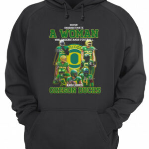 Never Underestimate A Woman Who Understands Football And Loves Oregon Ducks Signature shirt 3