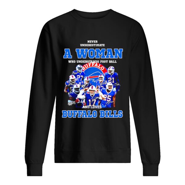 Never Underestimate A Woman Who Understands Signatures Buffalo Bills shirt