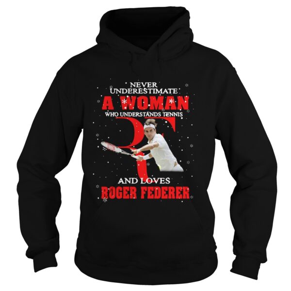 Never Underestimate A Woman Who Understands Tennis And Love Roger Federer shirt