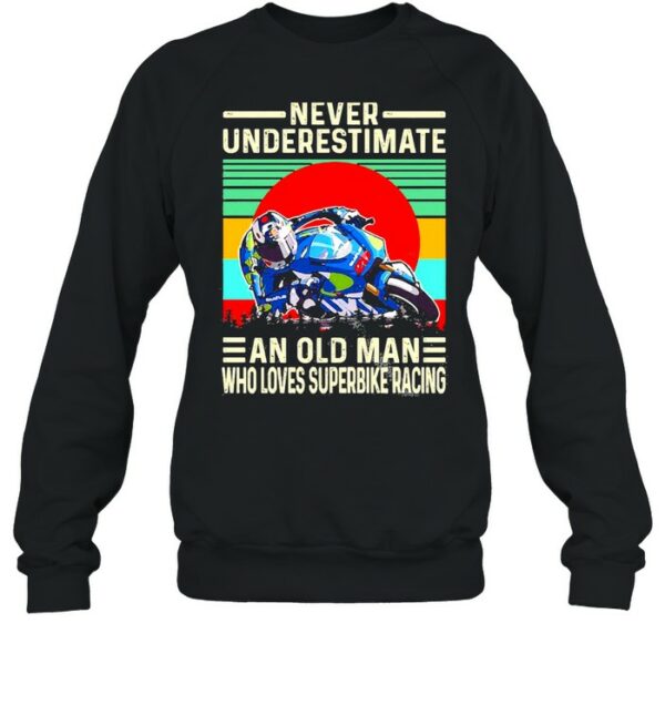 Never Underestimate An Old Man Who Loves Superbike Racing Shirt