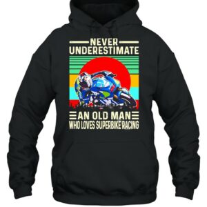 Never Underestimate An Old Man Who Loves Superbike Racing Shirt 2 Never Underestimate An Old Man Who Loves Superbike Racing Shirt 3