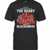 Never Underestimate The Heart Of A Chicago Blackhawks Signatures T-Shirt