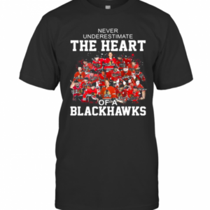 Never Underestimate The Heart Of A Chicago Blackhawks Signatures T-Shirt