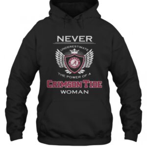 Never Underestimate The Power Of A Alabama Crimson Tide Woman T Shirt 3