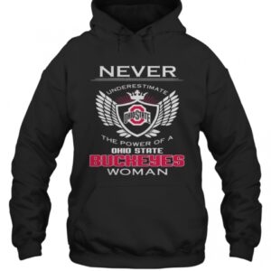 Never Underestimate The Power Of A Ohio State Buckeyes Woman T Shirt 3