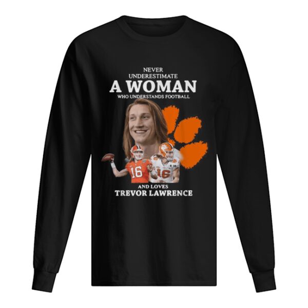 Never underestimate a woman who loves Trevor Lawrence shirt