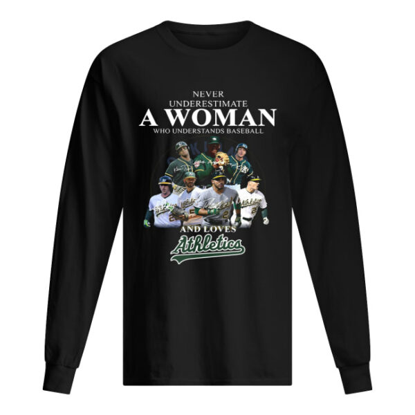 Never underestimate a woman who understands baseball and loves Athletics Shirt