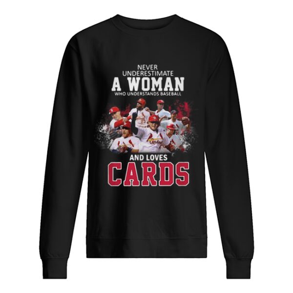 Never underestimate a woman who understands baseball and loves Cards shirt