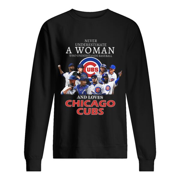 Never underestimate a woman who understands baseball and loves Chicago Cubs Shirt