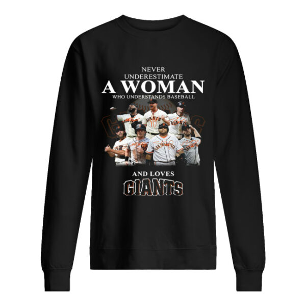 Never underestimate a woman who understands baseball and loves Giants Shirt