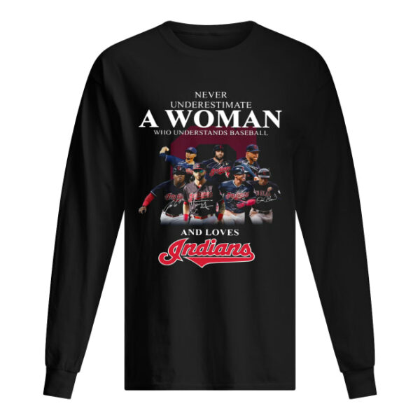 Never underestimate a woman who understands baseball and loves Indians Shirt