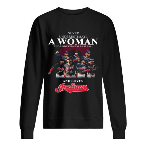 Never underestimate a woman who understands baseball and loves Indians Shirt