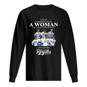 Never underestimate a woman who understands baseball and loves Kansas City Royals Shirt Never underestimate a woman who understands baseball and loves Kansas City Royals Shirt