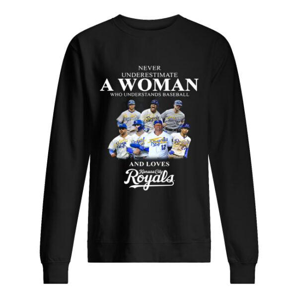 Never underestimate a woman who understands baseball and loves Kansas City Royals Shirt