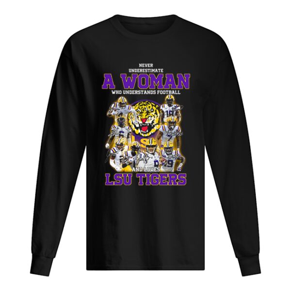 Never underestimate a woman who understands football LSU Tigers shirt