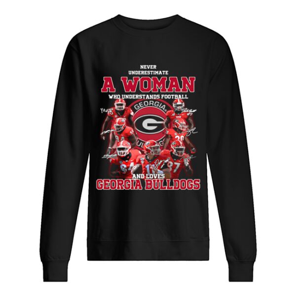 Never underestimate a woman who understands football and loves Georgia Bulldogs shirt