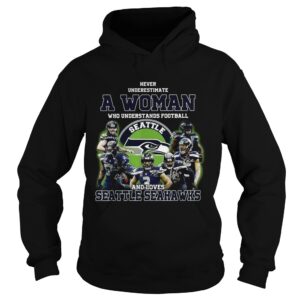 Never underestimate a woman who understands football and loves Seattle Seahawks shirt Never underestimate a woman who understands football and loves Seattle Seahawks shirt