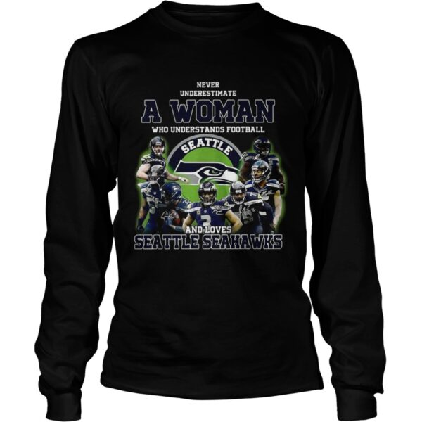 Never underestimate a woman who understands football and loves Seattle Seahawks shirt