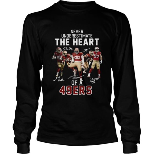 Never underestimate the heart of a 49ers shirt